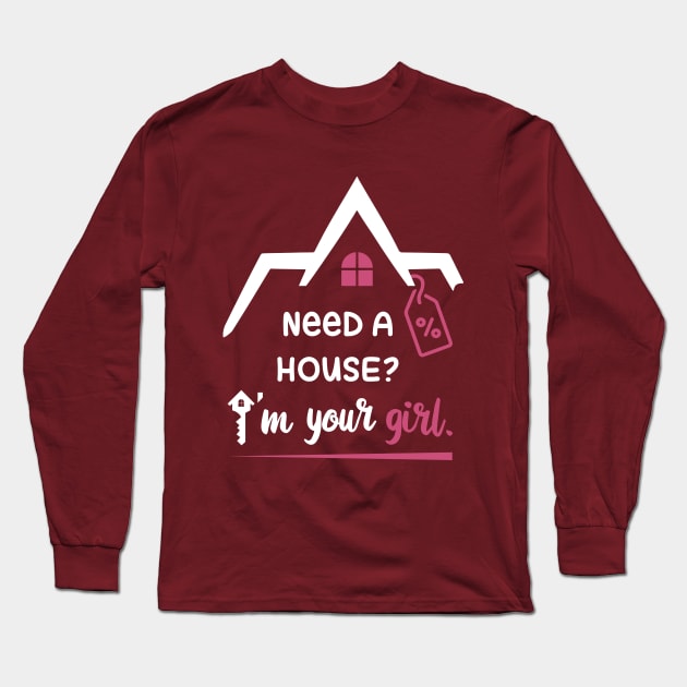 Need a house? I'm your girl. Long Sleeve T-Shirt by webbygfx